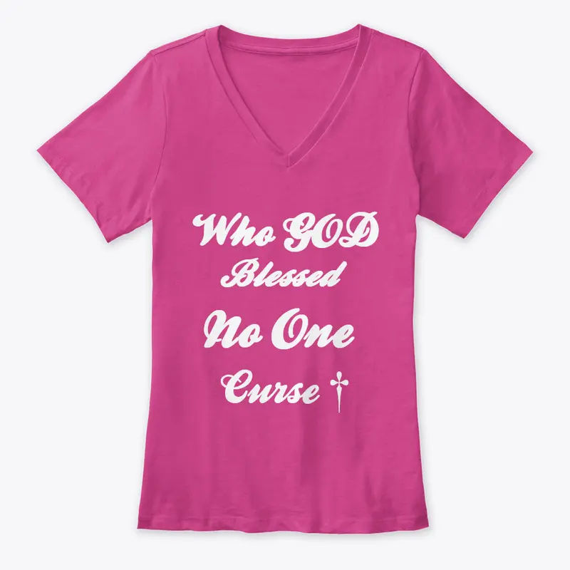 'Who God Blessed No One Curse' Shirts