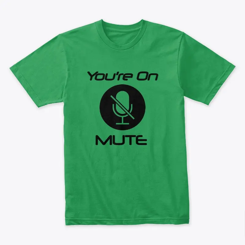 You're On MUTE